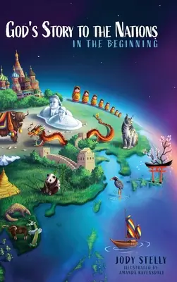 L'histoire de Dieu pour les nations : Au commencement - God's Story to the Nations: In the Beginning