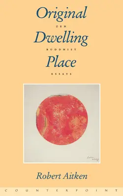 Le lieu d'habitation originel - Original Dwelling Place