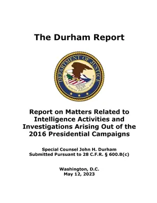 Le rapport Durham : Rapport sur les questions liées aux activités de renseignement et aux enquêtes découlant des campagnes présidentielles de 2016 - The Durham Report: Report on Matters Related to Intelligence Activities and Investigations Arising Out of the 2016 Presidential Campaigns