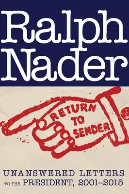 Retour à l'envoyeur : Lettres au président restées sans réponse, 2001-2015 - Return to Sender: Unanswered Letters to the President, 2001-2015