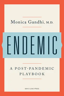 Endémique : Un guide pour l'après-pandémie - Endemic: A Post-Pandemic Playbook