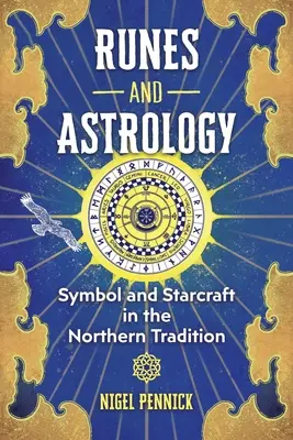 Runes et astrologie : Symbole et astrologie dans la tradition nordique - Runes and Astrology: Symbol and Starcraft in the Northern Tradition