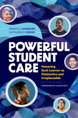 Une prise en charge efficace des élèves : honorer chaque apprenant comme un être unique et irremplaçable - Powerful Student Care: Honoring Each Learner as Distinctive and Irreplaceable