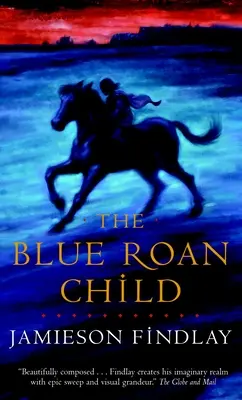 L'enfant du rouan bleu - The Blue Roan Child