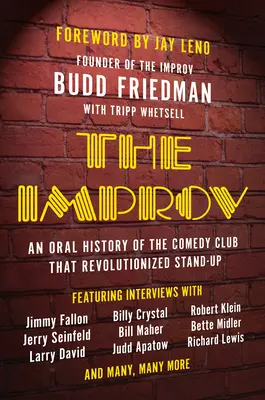 The Improv : An Oral History of the Comedy Club That Revolutionized Stand-Up (L'Improvisation : une histoire orale du club de comédie qui a révolutionné le stand-up) - The Improv: An Oral History of the Comedy Club That Revolutionized Stand-Up