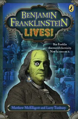 Benjamin Franklinstein vit ! - Benjamin Franklinstein Lives!