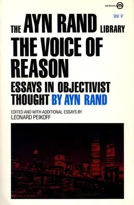 La Voix de la Raison : Essais sur la pensée objectiviste - The Voice of Reason: Essays in Objectivist Thought