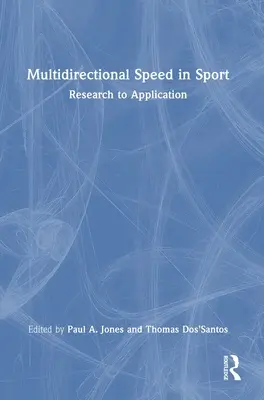 La vitesse multidirectionnelle dans le sport : De la recherche à l'application - Multidirectional Speed in Sport: Research to Application