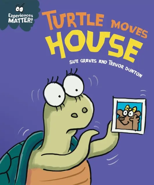 Les expériences comptent : La tortue déménage - Experiences Matter: Turtle Moves House
