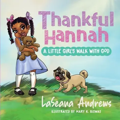 Hannah la reconnaissante : La marche d'une petite fille avec Dieu - Thankful Hannah: A Little Girl's Walk with God