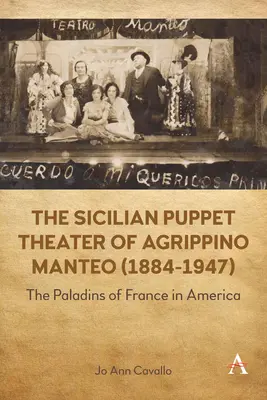 Le théâtre de marionnettes sicilien d'Agrippino Manteo (1884-1947) : Les Paladins de France en Amérique - The Sicilian Puppet Theater of Agrippino Manteo (1884-1947): The Paladins of France in America