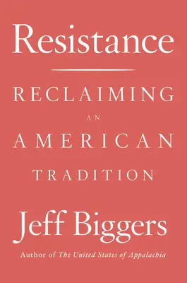 Résistance : Récupération d'une tradition américaine - Resistance: Reclaiming an American Tradition