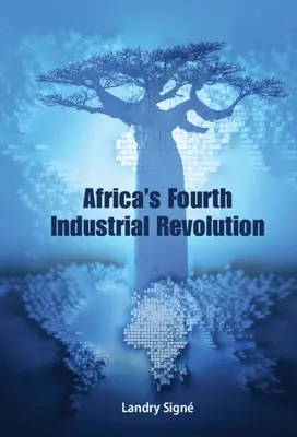 La quatrième révolution industrielle en Afrique - Africa's Fourth Industrial Revolution