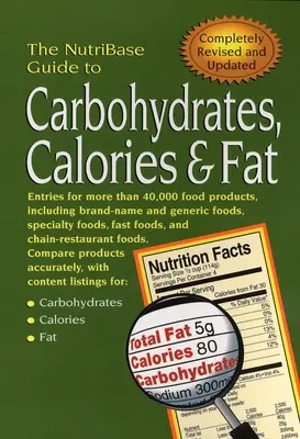 Le guide Nutribase des glucides, des calories et des lipides - The Nutribase Guide to Carbohydrates, Calories, and Fat