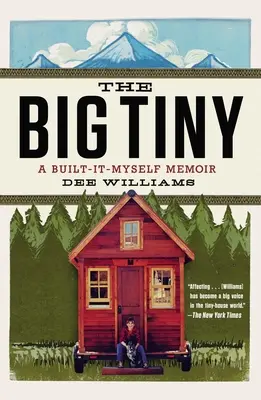 Le grand minuscule : Mémoires d'une personne qui s'est construite toute seule - The Big Tiny: A Built-It-Myself Memoir