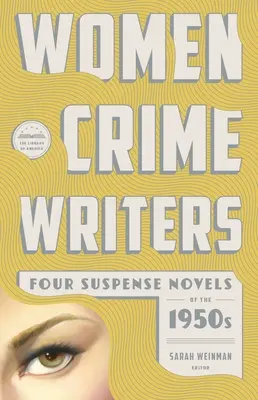 Femmes auteurs de romans policiers : Quatre romans à suspense des années 1950 : Mischief / The Blunderer / Beast in View / Fools' Gold - Women Crime Writers: Four Suspense Novels of the 1950s: Mischief / The Blunderer / Beast in View / Fools' Gold