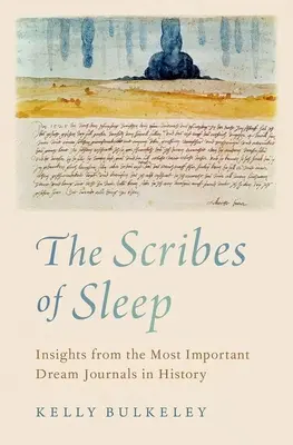 Les scribes du sommeil : Les secrets des journaux de rêves les plus importants de l'histoire - The Scribes of Sleep: Insights from the Most Important Dream Journals in History