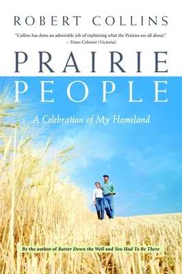 Le peuple des prairies : Une célébration de ma patrie - Prairie People: A Celebration of My Homeland