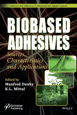 Adhésifs biosourcés : Sources, caractéristiques et applications - Biobased Adhesives: Sources, Characteristics, and Applications