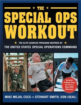 The Special Ops Workout : Le programme d'exercices d'élite inspiré par le commandement des opérations spéciales des États-Unis - The Special Ops Workout: The Elite Exercise Program Inspired by the United States Special Operations Command