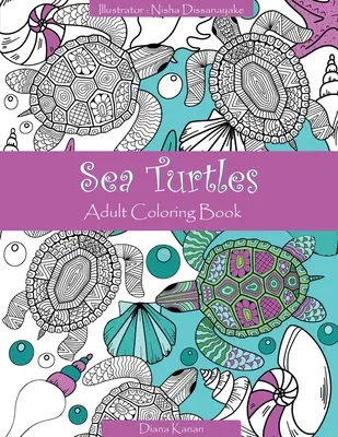 Tortues de mer : Livre de coloriage pour adultes - Sea Turtles: Adult Coloring Book