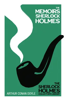 Les Mémoires de Sherlock Holmes - The Sherlock Holmes Collector's Library;Avec des illustrations originales de Sidney Paget - The Memoirs of Sherlock Holmes - The Sherlock Holmes Collector's Library;With Original Illustrations by Sidney Paget