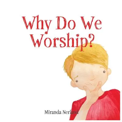 Pourquoi adorons-nous ? - Why Do We Worship?