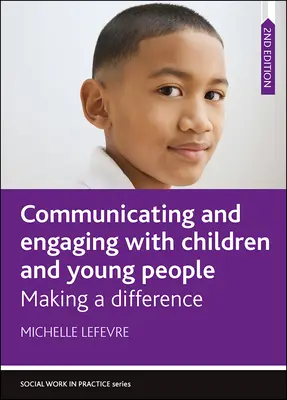 Communiquer et s'engager avec les enfants et les jeunes : Faire la différence - Communicating and Engaging with Children and Young People: Making a Difference