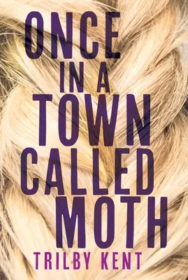 Il était une fois, dans une ville appelée Moth - Once, in a Town Called Moth