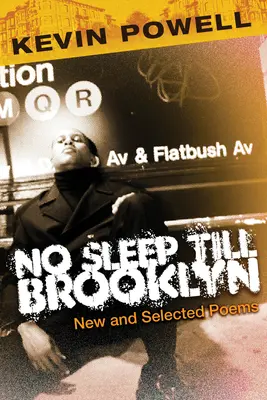 No Sleep Till Brooklyn - Nouveaux poèmes et poèmes choisis - No Sleep Till Brooklyn - New and Selected Poems