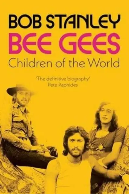 Les Bee Gees : Les enfants du monde - Le livre de la semaine du Sunday Times - Bee Gees: Children of the World - A Sunday Times Book of the Week