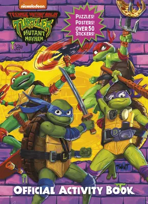 Les Tortues Ninja Mutantes : Mutant Mayhem : Cahier d'activités officiel - Teenage Mutant Ninja Turtles: Mutant Mayhem: Official Activity Book