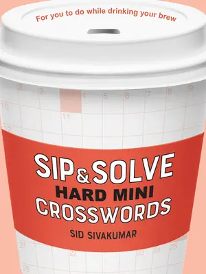 Sip & Solve Hard Mini Crosswords (en anglais) - Sip & Solve Hard Mini Crosswords