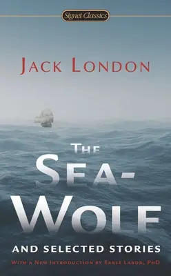 Le loup de mer et histoires choisies - The Sea-Wolf and Selected Stories