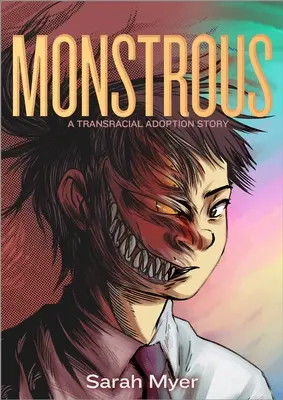 Monstrueux : Une histoire d'adoption transraciale - Monstrous: A Transracial Adoption Story