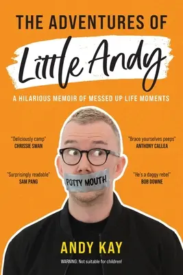 Les aventures du petit Andy : des mémoires hilarantes sur des moments de vie ratés - The Adventures of Little Andy: A Hilarious Memoir of Messed Up Life Moments