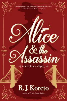 Alice et l'assassin - Un mystère d'Alice Roosevelt - Alice And The Assassin - An Alice Roosevelt Mystery