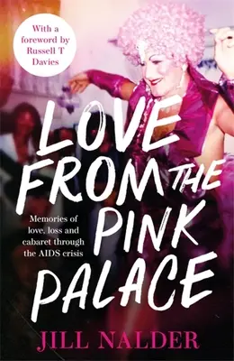L'amour du Palais rose : Souvenirs d'amour, de perte et de cabaret pendant la crise du sida - Love from the Pink Palace: Memories of Love, Loss and Cabaret Through the AIDS Crisis