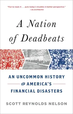 Une nation de mauvais payeurs : Une histoire peu commune des désastres financiers de l'Amérique - A Nation of Deadbeats: An Uncommon History of America's Financial Disasters