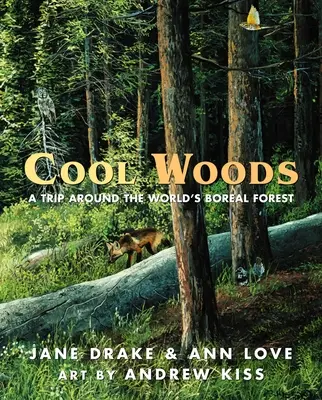 Cool Woods : Un voyage autour de la forêt boréale mondiale - Cool Woods: A Trip Around the World's Boreal Forest