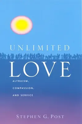 L'amour illimité : Altruisme, compassion et service - Unlimited Love: Altruism, Compassion, and Service