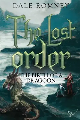 L'ordre perdu : La naissance d'un dragon : La naissance d'un dragon - The Lost Order: The Birth of a Dragoon: The Birth of a Dragoon