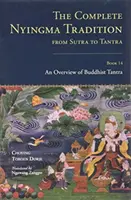 La tradition Nyingma complète, du soutra au tantra, livre 14 - Complete Nyingma Tradition from Sutra to Tantra, Book 14