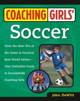 Coaching Girls' Soccer : L'ABC du bridge : des instructions claires et actualisées sur les enchères standard, le jeu et la défense pour les débutants et ceux qui veulent prendre un nouvel élan. - Coaching Girls' Soccer: From the How-To's of the Game to Practical Real-World Advice--Your Definitive Guide to Successfully Coaching Girls