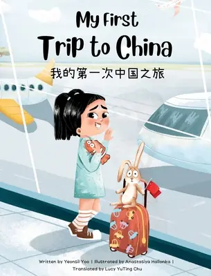 Mon premier voyage en Chine : Livre pour enfants bilingue chinois simplifié-anglais - My First Trip to China: Bilingual Simplified Chinese-English Children's Book