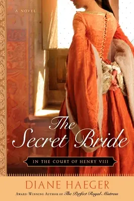 L'épouse secrète : À la cour d'Henri VIII - The Secret Bride: In the Court of Henry VIII
