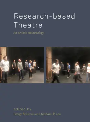 Le théâtre basé sur la recherche : Une méthodologie artistique - Research-based Theatre: An Artistic Methodology