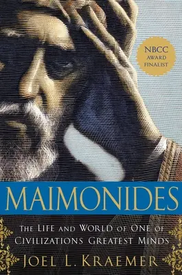 Maïmonide : La vie et l'univers de l'un des plus grands esprits de la civilisation - Maimonides: The Life and World of One of Civilization's Greatest Minds