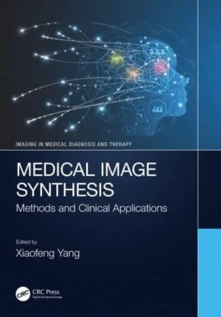 Synthèse d'images médicales : Méthodes et applications cliniques - Medical Image Synthesis: Methods and Clinical Applications