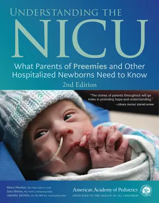 Comprendre l'unité de soins intensifs néonatals : Ce que les parents de prématurés et d'autres nouveau-nés hospitalisés doivent savoir - Understanding the NICU: What Parents of Preemies and Other Hospitalized Newborns Need to Know